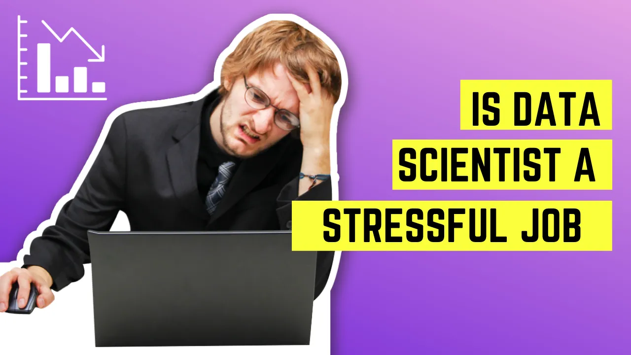 Is Data Scientist a Stressful Job?